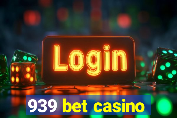 939 bet casino